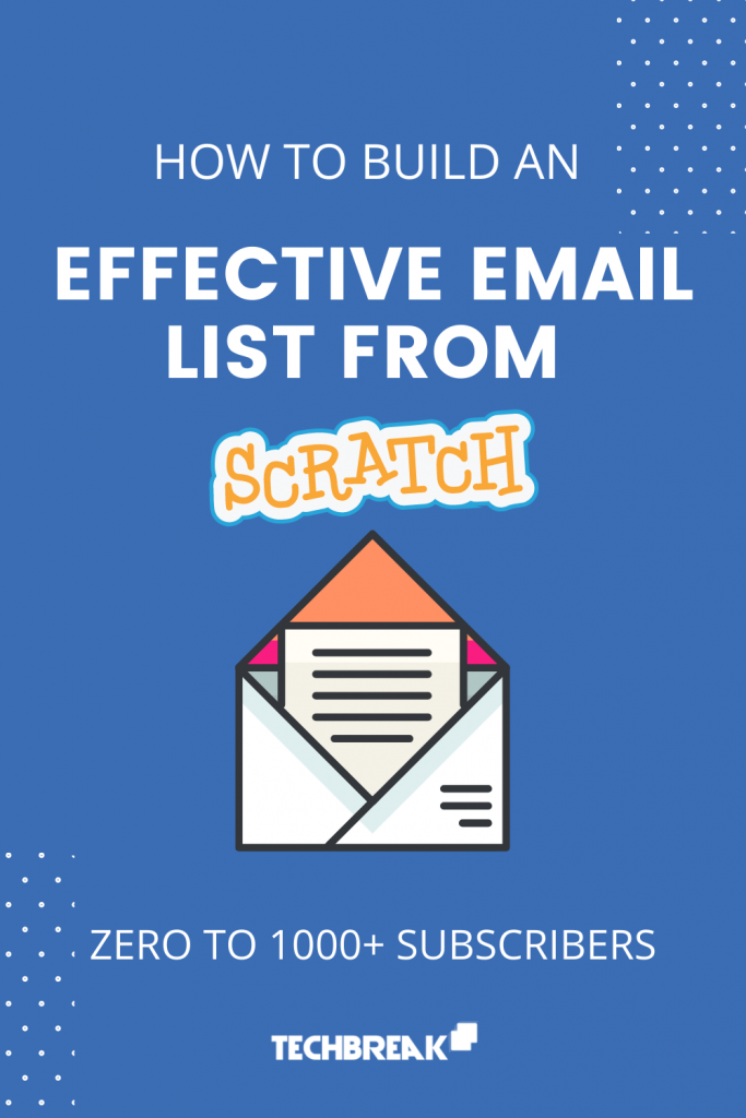 how-to-buid-an-effective-email-list-from-scratch-techbreak24-pinterest